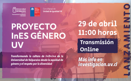 Con un fuerte énfasis en I+D+i+e la Universidad de Valparaíso presentará su proyecto InES Género